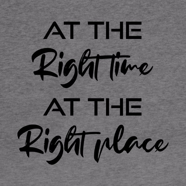 At the right time , at the right place by NotesNwords